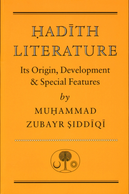 Hadith Literature : Its Origin, Development & Special Features, Paperback / softback Book