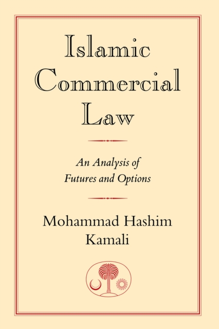 Islamic Commercial Law : An Analysis of Futures and Options, Paperback / softback Book