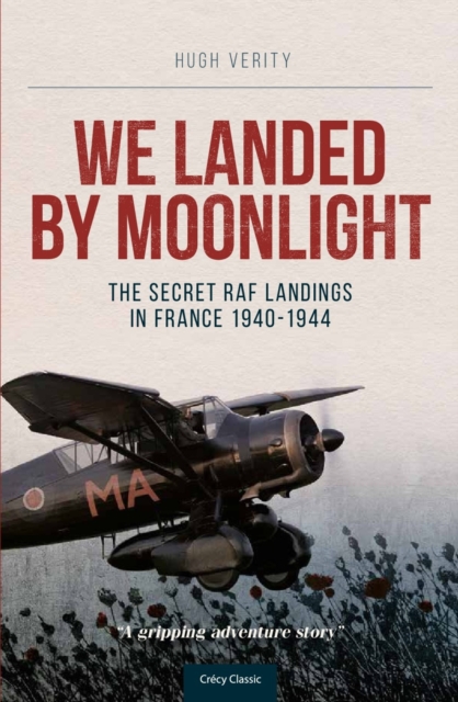 We Landed By Moonlight : The Secret RAF Landings In France 1940-1944, Paperback / softback Book