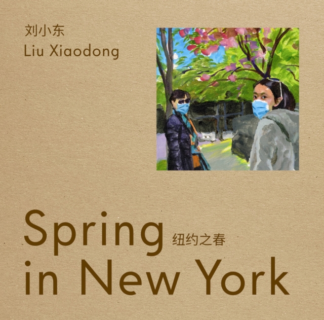 Liu Xiaodong : Spring in New York, Paperback / softback Book