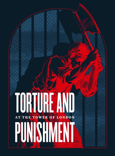 Torture and Punishment at the Tower of London, Paperback / softback Book