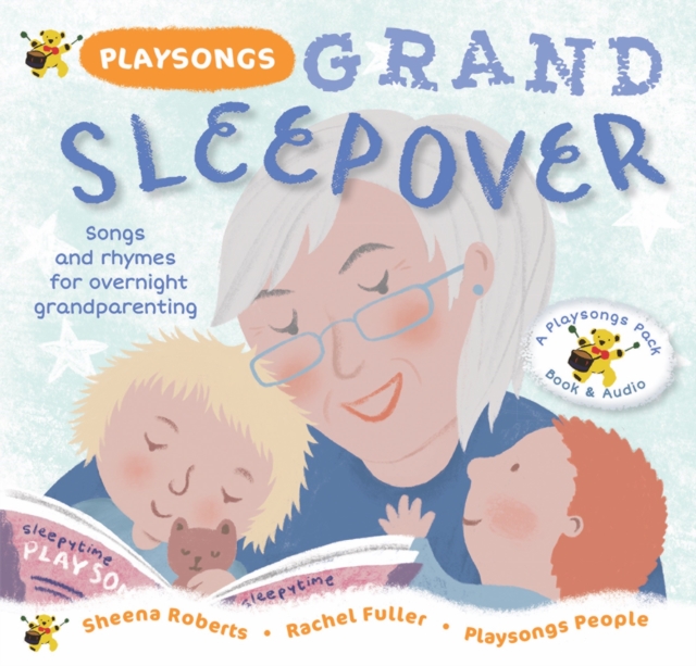 Playsongs Grand Sleepover : Songs and rhymes for overnight grandparenting, Mixed media product Book