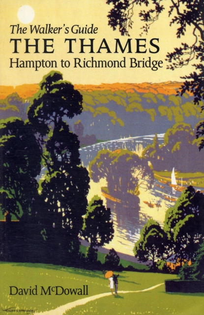 The Thames from Hampton to Richmond Bridge : The Walker's Guide, Paperback / softback Book
