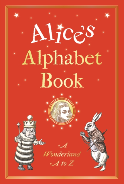 Alice's Alphabet Book : A Wonderland A to Z, Hardback Book
