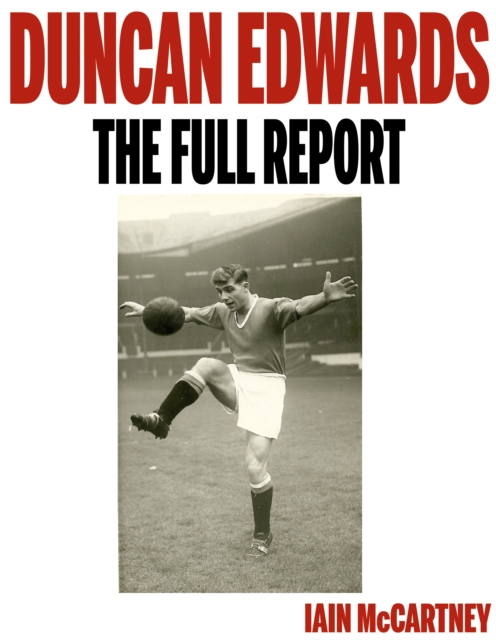 Duncan Edwards: The Full Report, EPUB eBook