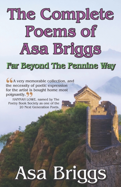 The Complete Poems of Asa Briggs : Far Beyond The Pennine Way, EPUB eBook