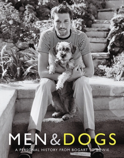 Men & Dogs : A Personal History from Bogart to Bowie, Paperback / softback Book