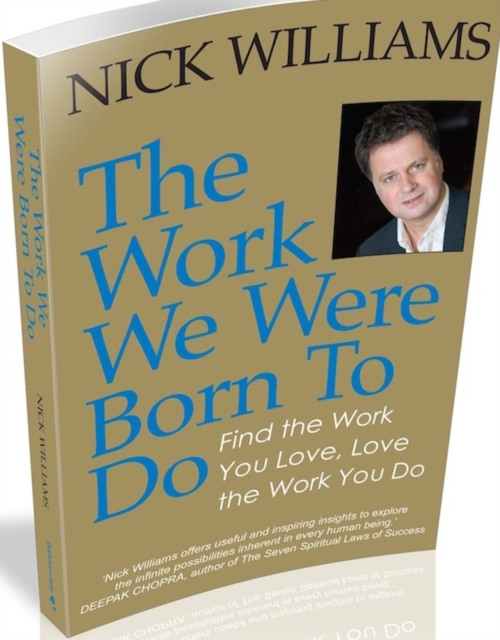 The Work We Were Born To Do : Find the Work You Love, Love the Work You Do, Paperback / softback Book