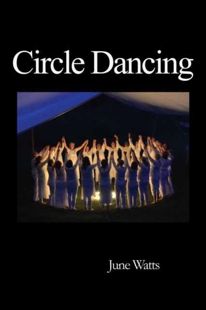 Circle Dancing : Celebrating Sacred Dance, Paperback / softback Book