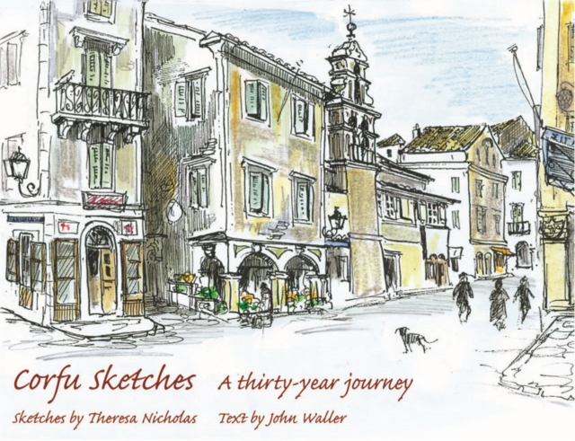 Corfu Sketches : A Thirty-year Journey, Hardback Book