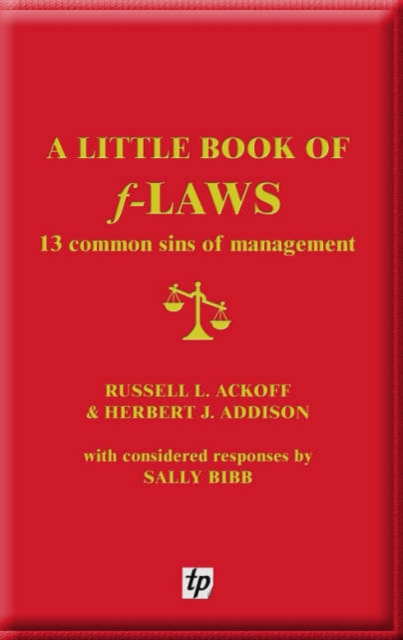A Little Book of F-laws : 13 Common Sins of Management, Paperback / softback Book