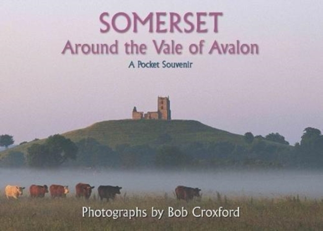 SOMERSET : Around the Vale of Avalon, Hardback Book