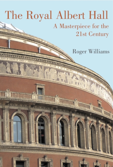 Royal Albert Hall: A Masterpiece for the 21st Century, EPUB eBook