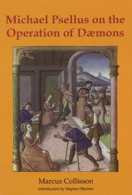 Michael Psellus on the Operation of Daemons, Hardback Book