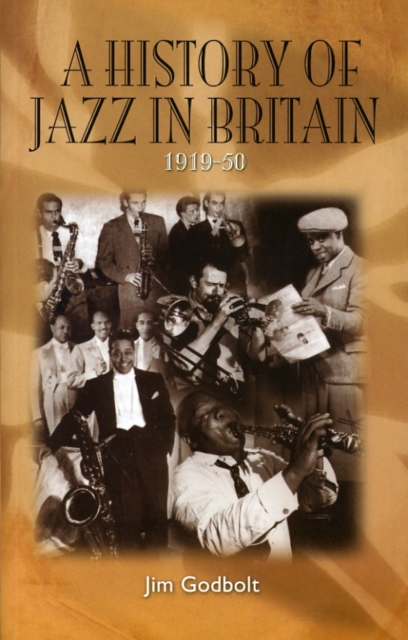 A History of Jazz in Britain, 1919-50, Paperback / softback Book