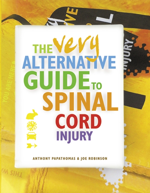 The Very Alternative Guide to Spinal Cord Injury, Hardback Book