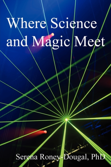 Where Science and Magic Meet, Paperback / softback Book