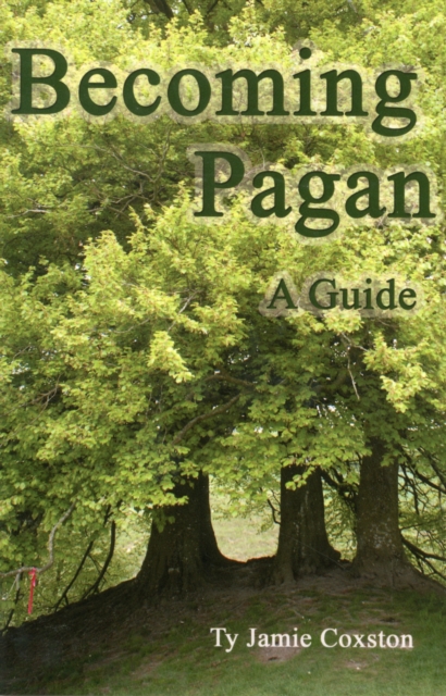 Becoming Pagan : A Guide, Paperback / softback Book
