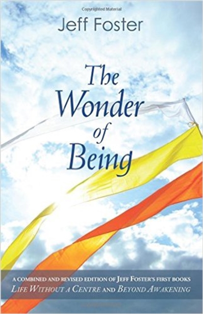 The Wonder of Being : Awakening to an Intimacy Beyond Words, Paperback / softback Book