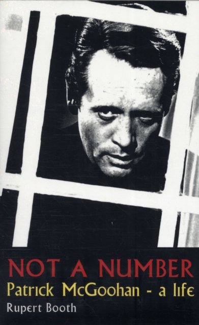 Not a Number : Patrick McGoohan - A Life, Paperback / softback Book