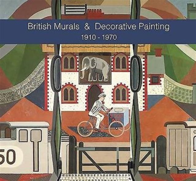 British Murals & Decorative Painting 1910-1970, Paperback / softback Book