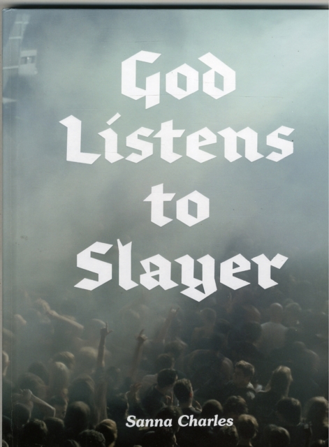 God Listens to Slayer, Hardback Book