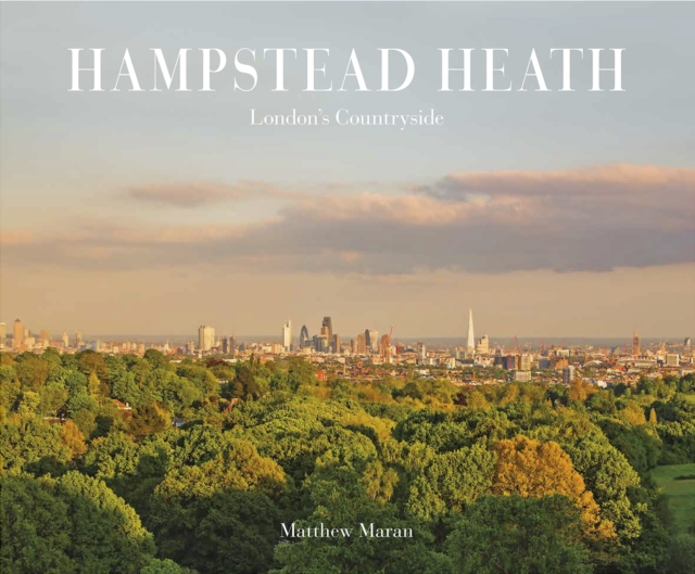 Hampstead Heath : London's Countryside, Hardback Book
