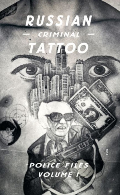 Russian Criminal Tattoo : Police Files Volume I, Hardback Book