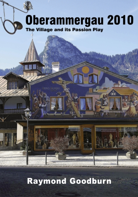 Oberamergau 2010 : The Village and Its Passion Play, EPUB eBook