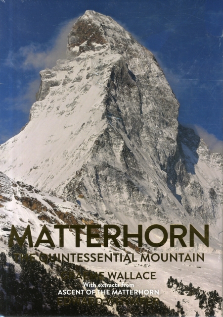 Matterhorn : The Quintessential Mountain, Hardback Book