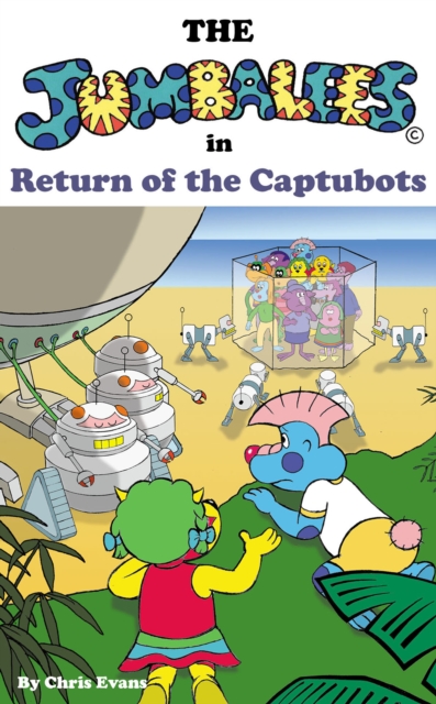 The Jumbalees in Return of the Captubots, EPUB eBook