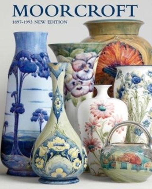 MOORCROFT : A GUIDE TO MOORCROFT POTTERY 1897-1993, Paperback / softback Book