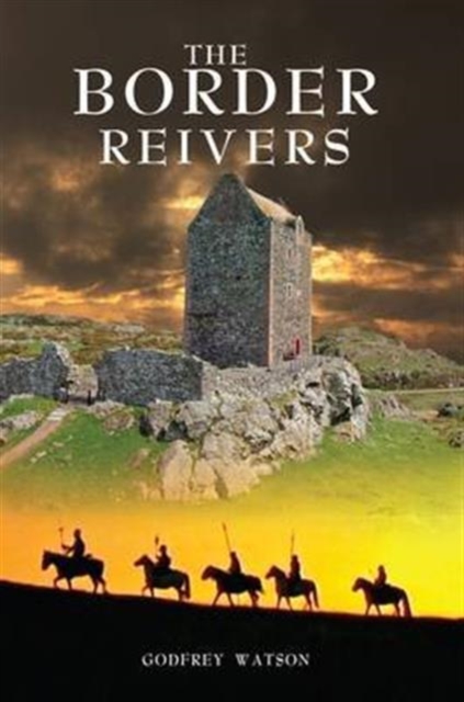 The Border Reivers, Paperback / softback Book