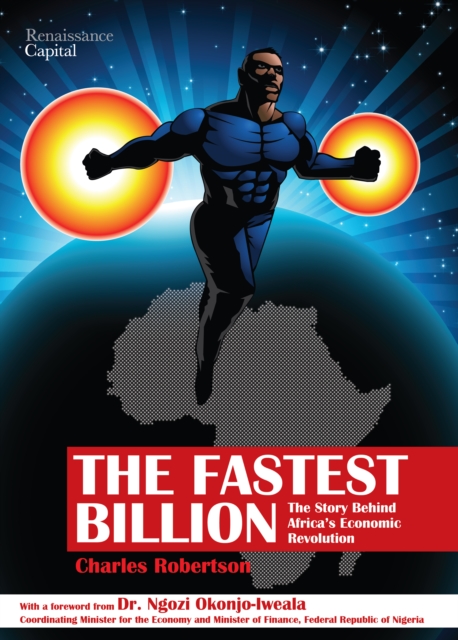 The Fastest Billion : The Story Behind Africa's Economic Revolution, EPUB eBook