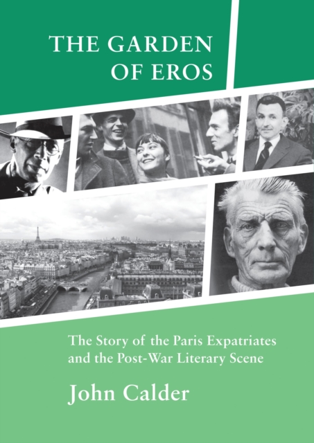 The Garden of Eros : The Story of the Paris Expatriates and the Post-war Literary Scene, Paperback / softback Book