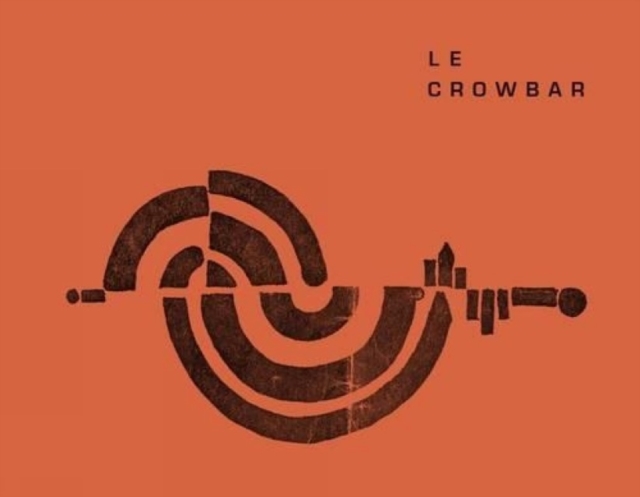 Le Crowbar, Hardback Book