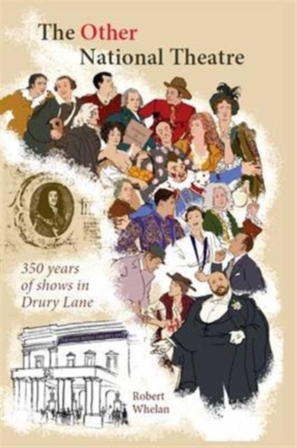 The Other National Theatre : 350 Years of Shows in Drury Lane, Hardback Book