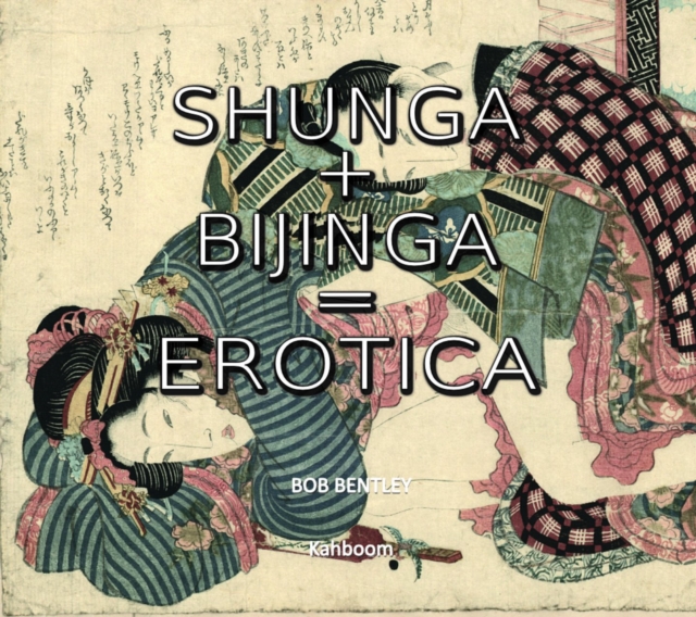 Shunga + Bijinga : The Art of Japan, Paperback / softback Book