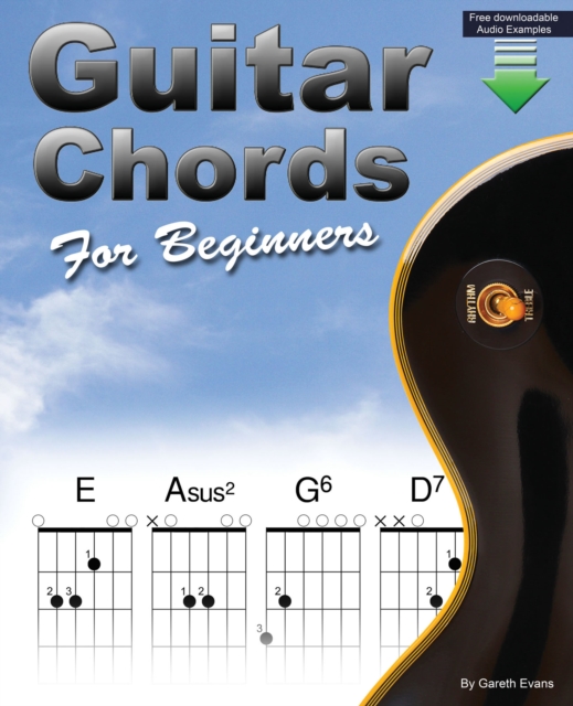 Guitar Chords for Beginners : A Beginners Guitar Chord Book with Open Chords and More, PDF eBook