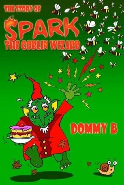 The Story of Spark the Goblin Wizard, Paperback / softback Book