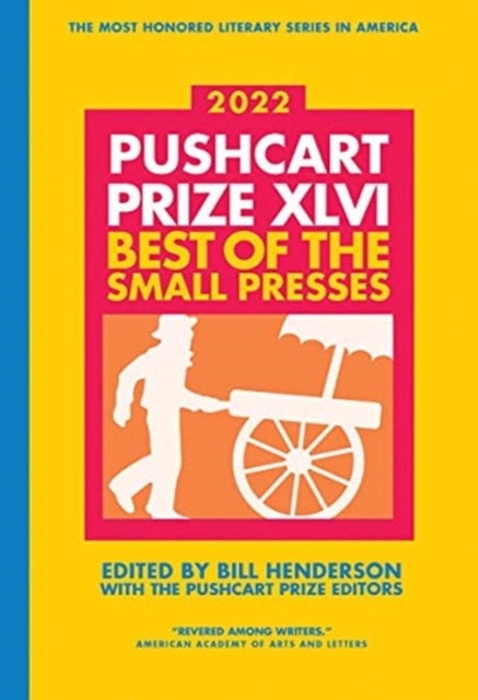 The Pushcart Prize XLVI : Best of The Small Presses 2022 Edition, Hardback Book