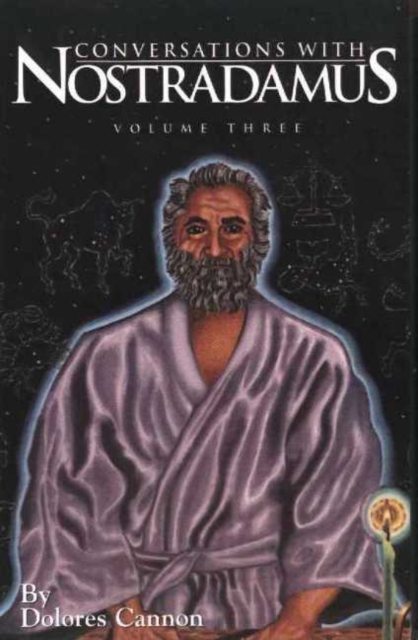 Conversations with Nostradamus:  Volume 3 : His Prophecies Explained, Paperback / softback Book