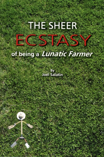 The Sheer Ecstasy of Being a Lunatic Farmer, Paperback / softback Book