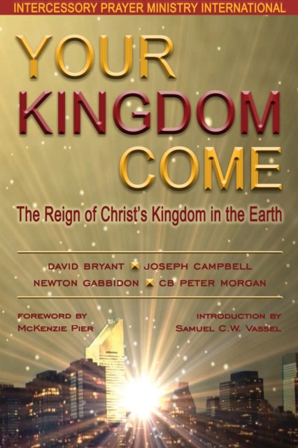 Your Kingdom Come : The Reign of Christ's Kingdom in the Earth, EPUB eBook