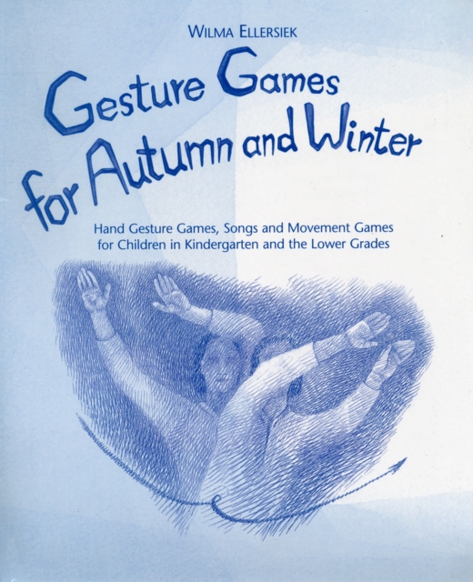 Gesture Games for Autumn and Winter : Hand Gesture, Song and Movement Games for Children in Kindergarten and the Lower Grades, Spiral bound Book