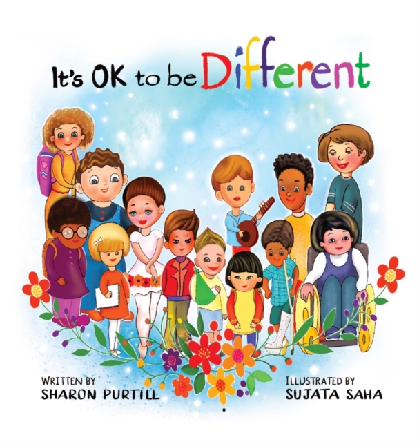 It's OK to be Different : A Children's Picture Book About Diversity and Kindness, Hardback Book
