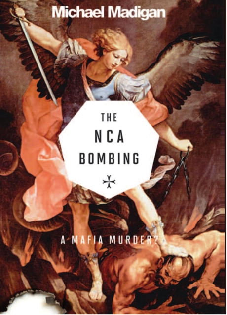 A Mafia Murder? the Nca Bombing, EPUB eBook