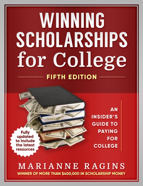Winning Scholarships for College, Fifth Edition, EPUB eBook