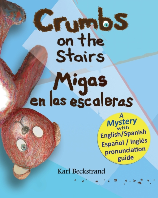 Crumbs on the Stairs - Migas en las escaleras : A Mystery in English & Spanish, EPUB eBook