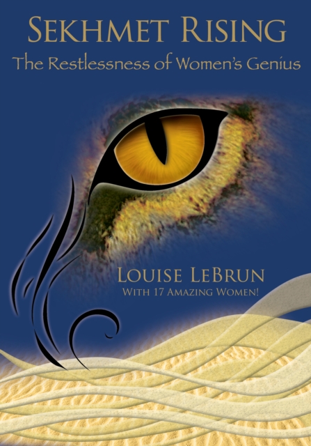 Sekhmet Rising : The Restlessness of Women's Genius, EPUB eBook